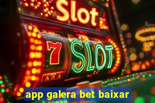 app galera bet baixar